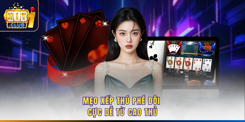 Mẹo xếp thú phé đôi cực dễ từ cao thủ