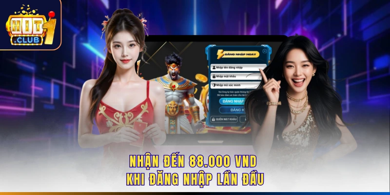 Nhận đến 88.000 VND khi đăng nhập lần đầu