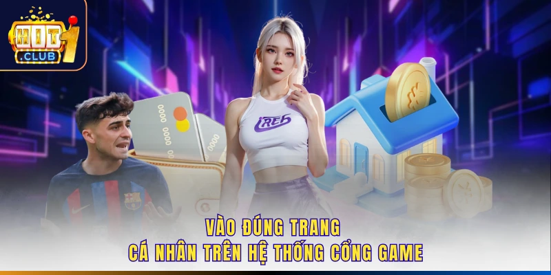 Vào đúng trang cá nhân trên hệ thống cổng game