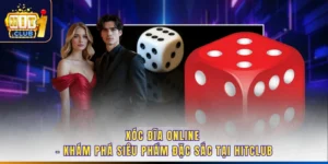 Xóc Đĩa Online - Khám Phá Siêu Phẩm Đặc Sắc Tại Hitclub